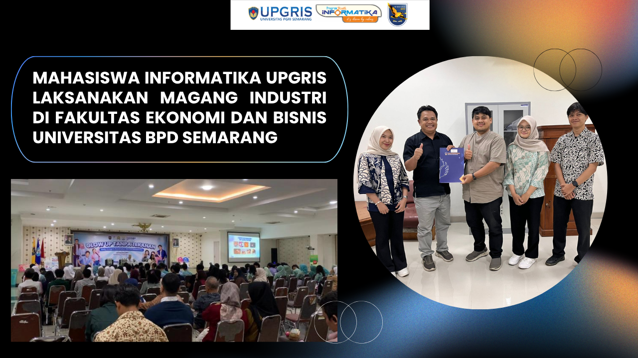 Mahasiswa Informatika UPGRIS Kembangkan Sistem Informasi Manajemen Portofolio dan Rekognisi Kinerja Dosen Berbasis Web di Universitas BPD Semarang
