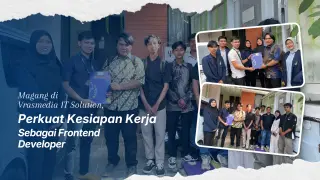 Magang di Vrasmedia IT Solution, Perkuat Kesiapan Kerja sebagai Frontend Developer