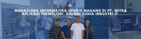 Mahasiswa Informatika UPGRIS Magang di PT Mitra Aplikasi Teknologi, Dalami Dunia Industri IT