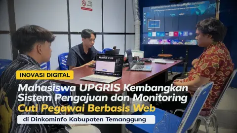 Mahasiswa UPGRIS Kembangkan Sistem Pengajuan dan Monitoring Cuti Pegawai Berbasis Web di Dinkominfo Kabupaten Temanggung