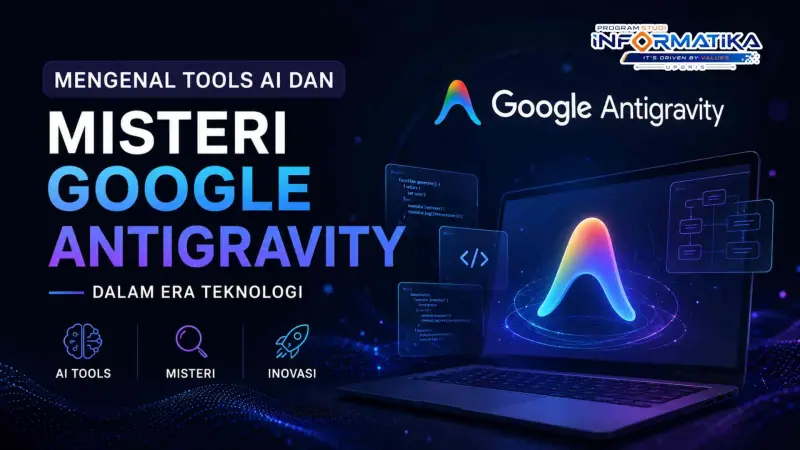Mengenal Tools AI dan Misteri Google Antigravity dalam Era Teknologi