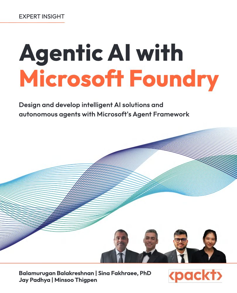2026 Agentic AI With Microsoft Foundry Design And Develop Intelligent AI Solutions And Autonomous Agents With Microsofts Agent