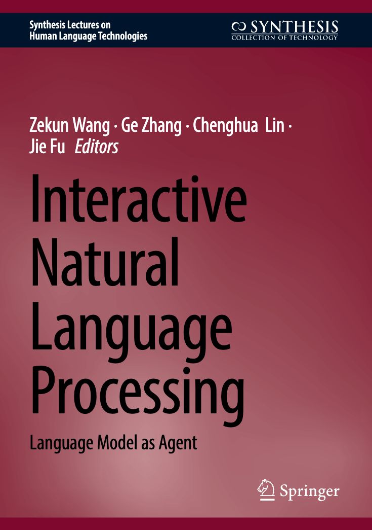 2026 Interactive Natural Language Processing Language Model As Agent (Zekun Wang, Ge Zhang, Chenghua Lin, Jie Fu)