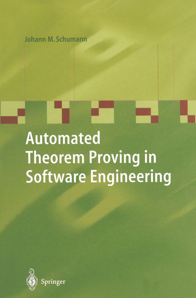 2001 Automated Theorem Proving In Software Engineering (Dr. Johann M. Schumann (auth.))