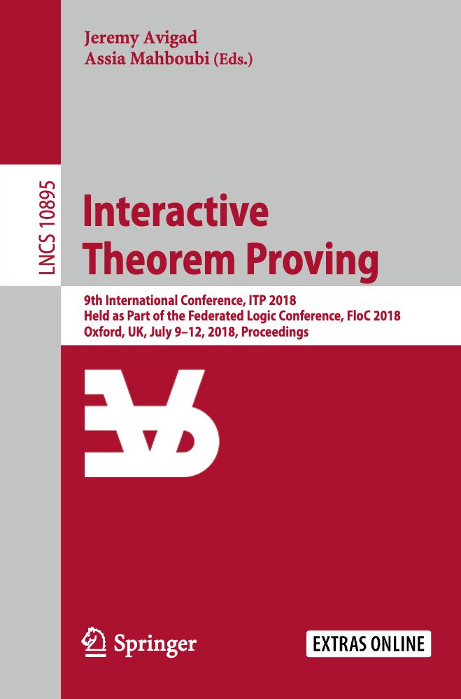 2018 Interactive Theorem Proving (Jeremy Avigad, Assia Mahboubi)