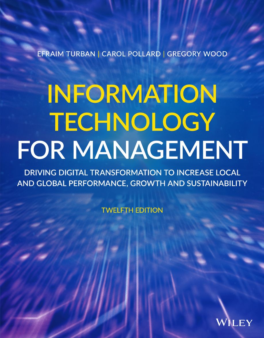 2021 Information Technology For Management, 12e (Efraim Turban, Carol Pollard, Gregory Wood)