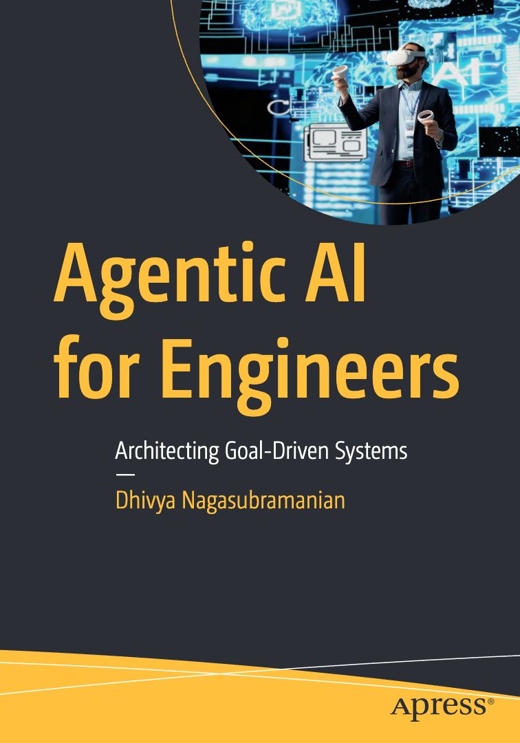 2026 Agentic AI For Engineers Architecting Goal Driven Systems (Dhivya Nagasubramanian) (1)