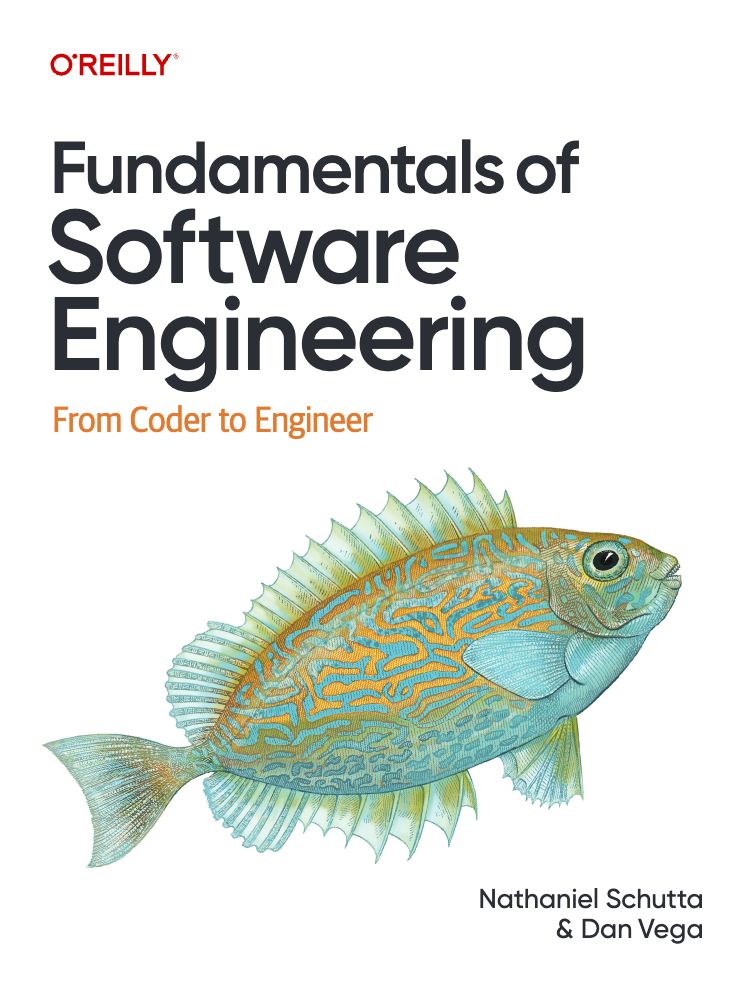 2026 Fundamentals Of Software Engineering From Coder To Engineer (Nathaniel Schutta, Dan Vega)