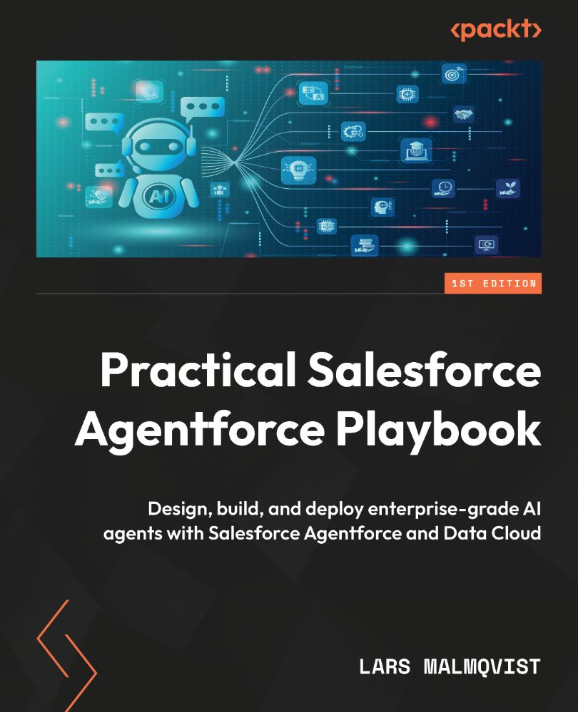 2026 Practical Salesforce Agentforce Playbook Design, Build, And Deploy Enterprise Grade AI Agents With Salesforce Agentforce And… (Lars Malmqvist)
