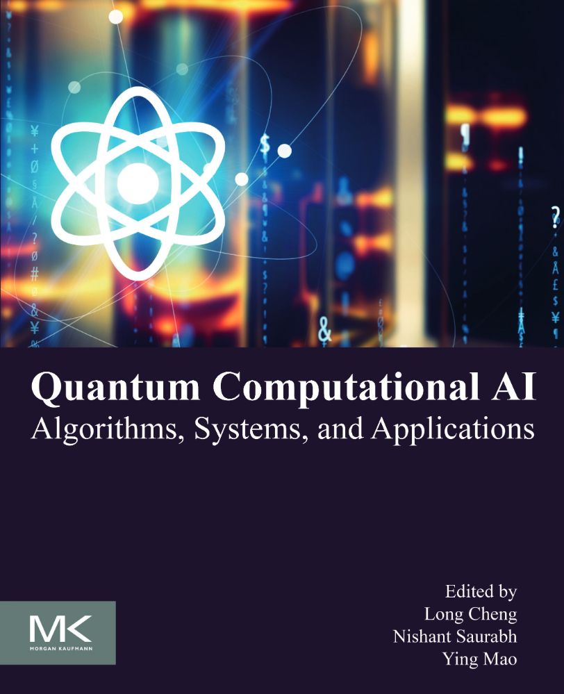 2026 Quantum Computational AI. Algorithms, Systems, And Applications ((Eds) Long Cheng, Nishant Saurabh, Ying Mao)