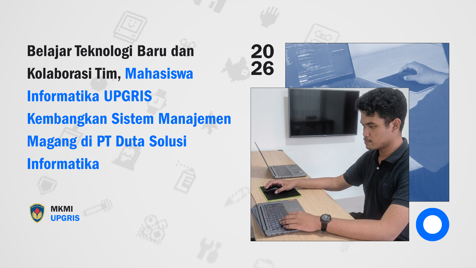 Belajar Teknologi Baru dan Kolaborasi Tim, Mahasiswa Informatika UPGRIS Kembangkan Sistem Manajemen Magang di PT Duta Solusi Informatika